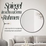 spiegel-in-schwarzem-rahmen-wie-man-ihn-in-modernen-innenraumen-anordnet-RUKE