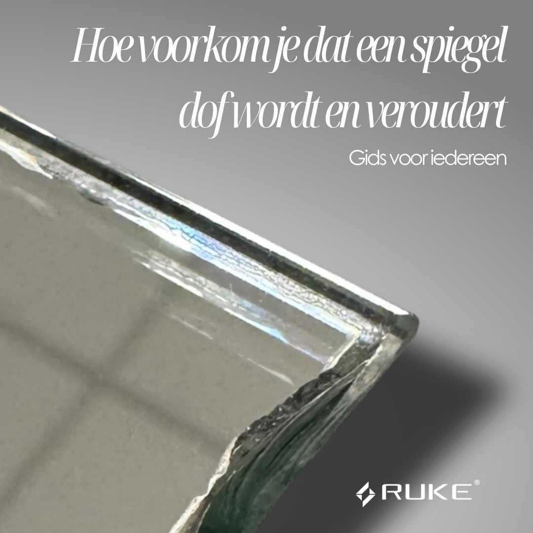 Hoe voorkom je dat een spiegel dof wordt en veroudert? Gids voor iedereen