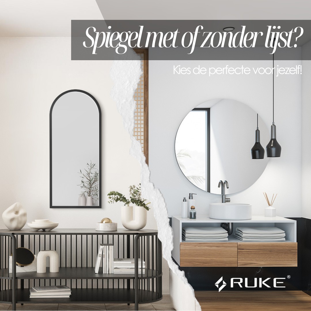Spiegel met of zonder lijst? Kies de perfecte voor jezelf!